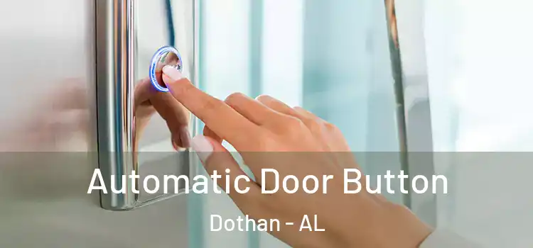  Automatic Door Button Dothan - AL