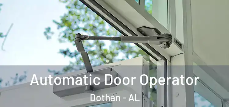  Automatic Door Operator Dothan - AL