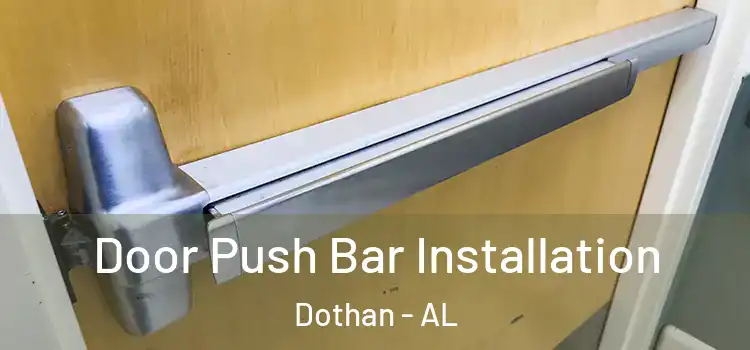  Door Push Bar Installation Dothan - AL