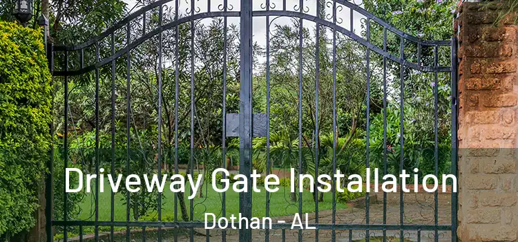  Driveway Gate Installation Dothan - AL