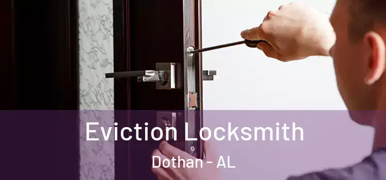  Eviction Locksmith Dothan - AL