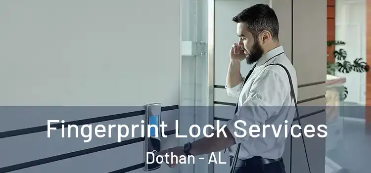  Fingerprint Lock Services Dothan - AL