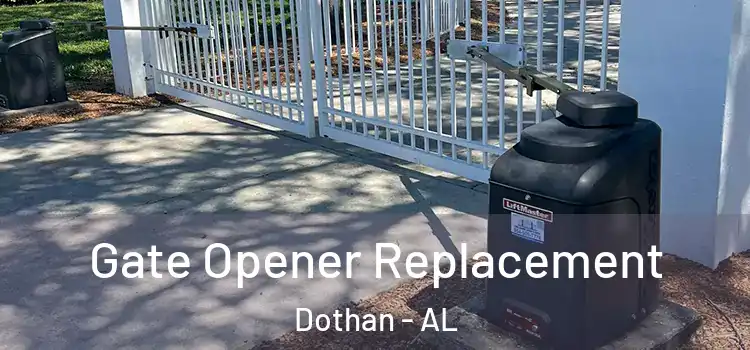  Gate Opener Replacement Dothan - AL