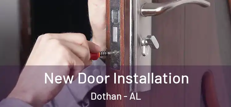  New Door Installation Dothan - AL
