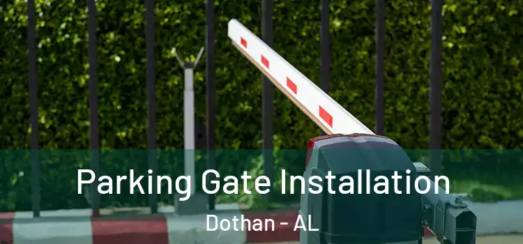  Parking Gate Installation Dothan - AL